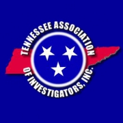Private Investigator Member of Tennessee Association of Investigators, Inc.